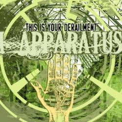 I, Apparatus : This Is Your Derailment